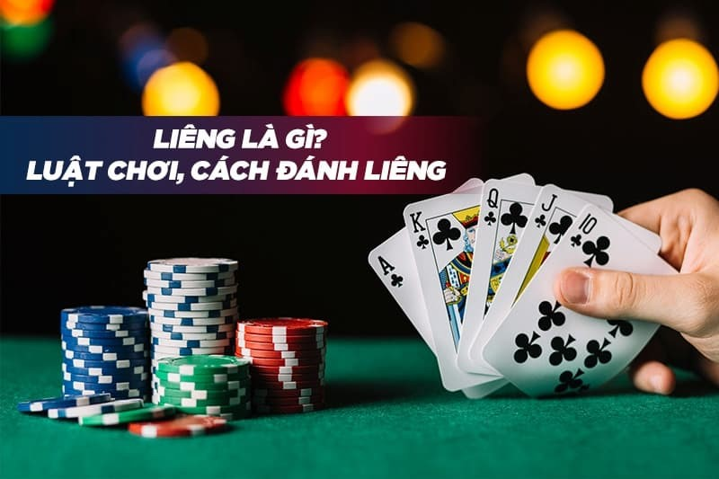 Hướng dẫn luật chơi liêng chi tiết
